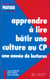 Apprendre à lire, bâtir une culture au CP - Une année de lectures