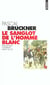Le sanglot de l'homme blanc - tiers-monde, culpabilité, haine de soi