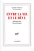 Entre la vie et le rêve - entretiens avec Claude Bonnefoy