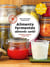 Aliments fermentés, aliments santé - méthodes, conseils et recettes