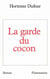 La garde du cocon