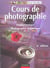 Cours de photographie - tome 1 - 6e ed