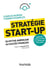 Stratégie start-up - du mythe américain au succès français