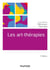 Les art-thérapies (2e édition)