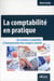 La comptabilité en pratique - des écritures comptables à l'interprétation des comptes annuels