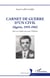 Carnet de guerre d'un civil : Algérie, 1955-1962, pour un rendez-vous avec l'histoire