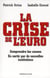 La crise de l'euro - comprendre les causes - en sortir par de nouvelles institutions