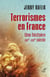 Terrorismes en France : Une histoire XIXe-XXe siècle