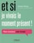 Et si je vivais le moment présent !