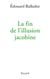 La fin de l'illusion jacobine