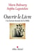 Ouvrir le livre - une lecture étonnée de la Bible