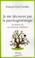 Je me decouvre par la psychogenealogie se liberer de ses schemas familiaux