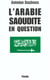 L'Arabie saoudite en question du wahhabisme à Bin Laden, aux origines de la tourmente