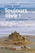 Toujours libre ! la saga des Saint-Quare
