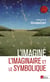 L'imaginé : l'imaginaire et le symbolique