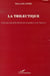 La trilectique - pour une nouvelle théorie de la matière et de l'univers