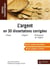 L'argent en 30 dissertations corrigées - Prépas scientifiques