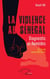 La violence au Sénégal : Diagnostic et Remèdes