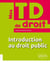 Mes TD de droit : introduction au droit public (édition 2018)