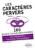 100 questions/réponses : les caractères pervers - les comprendre, les éviter, s'en protéger