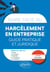 Faire face au harcèlement en entreprise : Guide pratique et juridique - Alerte, Procédure, Médiation