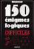 150 énigmes logiques difficiles !