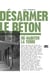 Désarmer le béton : Ré-habiter la terre