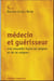 Médecin et guérisseur - une façon de soigner et de se soigner
