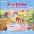 A LA FERME