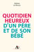 Quotidien heureux d'un père et de son bébé