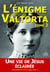 L'énigme Valtorta Tome 2 - une vie de Jésus éclairée