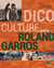 Dico culture illustré de roland garros