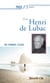 Prier 15 jours avec... Tome 237 : Henri de Lubac