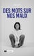 Des mots sur nos maux