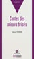 CONTES DES MIROIRS BRISES
