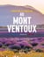 Profiter et pédaler au mont Ventoux : Découvrir - déguster - bouger