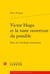 Victor hugo et la vaste ouverture du possible - essai sur l'ontologie romantique