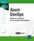 Azure DevOps : optimisez la gestion de vos projets informatiques