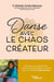 Danse avec le chaos créateur : Faire face aux changements et mettre de l'énergie dans notre vie grâce à la méthode Dharma flow
