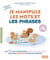 Je manipule les mots et les phrases : + de 70 activités pour jouer avec les mots avec des conseils pour les parents