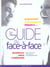 Le guide face a face dans vos relations professionnelles ou quotidiennes