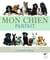 Mon chien parfait - 250 chiens pour vous aider à faire le choix idéal