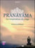 Prânâyama - la respiration du yoga - manuel pratique