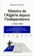 Histoire de l'Algérie depuis l'indépendance tome 1