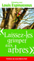 Laissez-les grimper aux arbres - entretiens avec Louis Espinassous