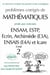 Mathématiques ENSAM, ESTP, Ecrin, Archimède (E3A), ENSAIS (E4A) et ICARE - 2000-2001 - Tome 2