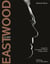 Clint eastwood - biographie, filmographie illustrée, analyse critique