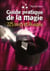 Guide pratique de la magie : 225 tours de magie