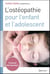 L'ostéopathie pour l'enfant et l'adolescent : protocole thérapeutique