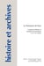 Histoire et archives Tome 14 : le parlement de Paris - logiques politiques et pratiques documentaires, XVIIe-XVIIIe siècles